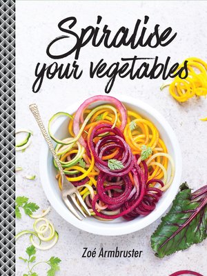 cover image of Spiralise Your Vegetables